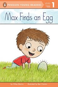 Max Finds an Egg (Penguin Young Readers, L1)