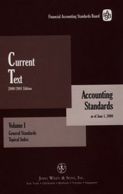 Current Text, 2000/2001 Edition: Accounting Standards as of June 1, 2000; Volume I: General Standards, Topical Index,