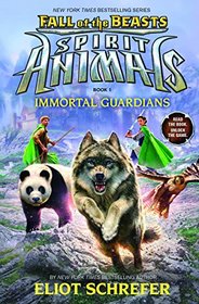 Immortal Guardians (Spirit Animals: Fall of the Beasts, Book 1)