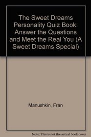 The Sweet Dreams Personality Quiz Book: Answer the Questions and Meet the Real You (Sweet Dreams Special, No 7)