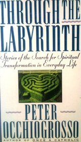 Through the Labyrinth: Stories of the Search for Spiritual Transformation