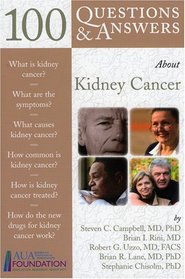 100 Questions & Answers About Kidney Cancer (100 Questions & Answers about . . .)