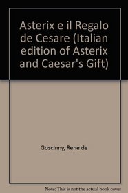 Asterix e il Regalo de Cesare (Italian edition of Asterix and Caesar's Gift)