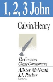 1, 2, and 3 John (The Crossway Classic Commentaries)