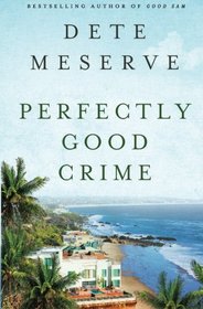 Perfectly Good Crime (A Kate Bradley Mystery)