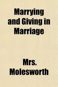 Marrying and Giving in Marriage