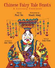 Chinese Fairy Tale Feasts: A Literary Cookbook