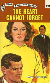 The Heart Cannot Forget (Harlequin Romance, No 1003)