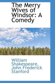 The Merry Wives of Windsor: A Comedy