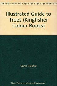 Illustrated Guide to Trees (Kingfisher Colour Books)