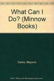 What Can I Do? (Minnow Bks.)