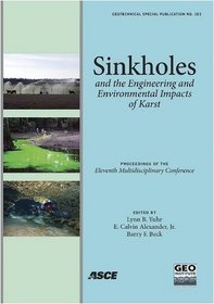 Sinkholes and the Engineering and Environmental Impacts of Karst (Geotechnical Special Publication)