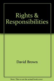 Rights & Responsibilities (California Landlord's Law Book: Rights & Responsibilities)