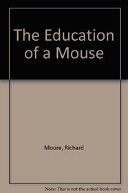 The Education of a Mouse