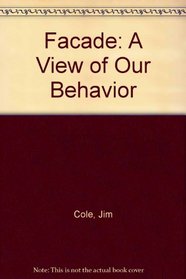 Facade: A View of Our Behavior