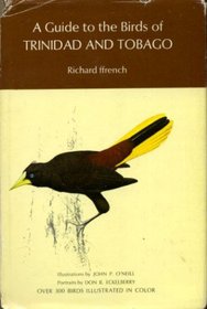 A Guide to the Birds of Trinidad and Tobago (Publication of the Asa Wright Nature Centre ; no. 1) (Publication of the Asa Wright Nature Centre ; no. 1)