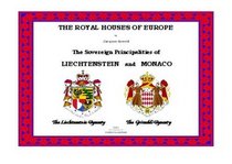 The Royal Houses of Europe: The Sovereign Principalities of Liechtenstein and Monaco
