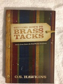 Getting Down to Brass Tacks (Paperback Book) (Advice from James for Real-World Christians)
