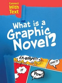 What is a Graphic Novel? (Raintree Perspectives: Connect with Text)