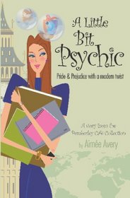 A Little Bit Psychic: Pride & Prejudice with a modern twist