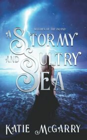 A Stormy and Sultry Sea: Witches of the Island