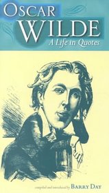 Oscar Wilde: A Life in Quotes
