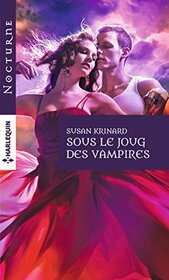Sous le joug des vampires (Nocturne (142)) (French Edition)