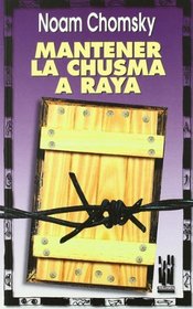 MANTENER LA CHUSMA A RAYA