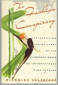 The Fashion Conspiracy: A Remarkable Journey Through the Empires of Fashion