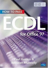 How To Pass Ecdl For Microsoft Office 97: Ecdl For Microsoft Office 97