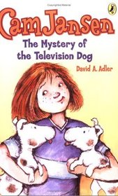 The Mystery of the Television Dog (Cam Jansen Mysteries, Bk 4)
