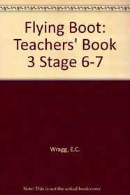 Flying Boot: Teachers' Book 3 Stage 6-7
