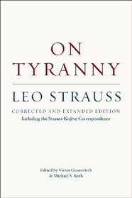 On Tyranny: Corrected and Expanded Edition, Including the Strauss-Kojeve Correspondence