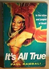 It's All True: In the Cities and Jungle of Brazil