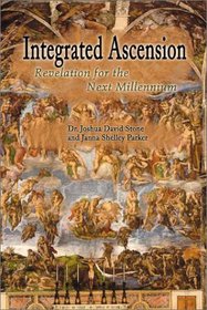Integrated Ascension: Revelation for the Next Millennium