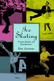 Ice Skating: From Axels to Zambonis
