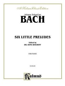Six Little Preludes (Kalmus Edition)