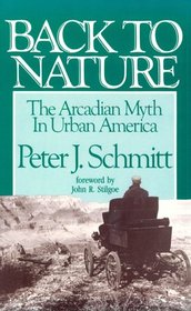 Back to Nature: The Arcadian Myth in Urban America