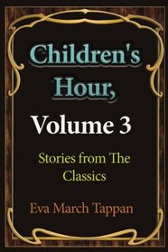 Children's Hour, Volume 3: Stories from The Classics