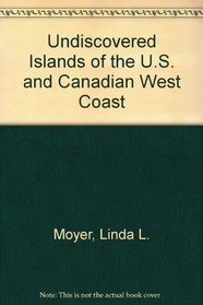 Undiscovered Islands of the U.S. and Canadian West Coast