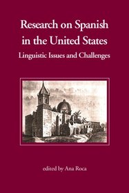 Research on Spanish in the United States: Linguistic Issues and Challenges