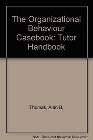 The Organizational Behavior Casebook: Cases and Concepts in Organizational Behavior