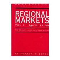 Regional Markets: The Demographics of Growth and Decline (American Consumer Series)