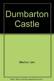 Dumbarton Castle