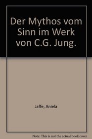 Der Mythos vom Sinn im Werk von C.G. Jung.