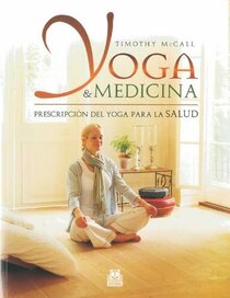 Yoga & Medicina. Prescripcin del yoga para la salud (Spanish Edition)