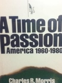 Time of Passion: America, 1960-1980