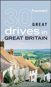 Frommer's 30 Great Drives in Great Britain (Best Loved Driving Tours)