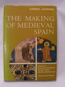 Making of Mediaeval Spain (Library of European Civilization)