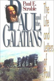 Paul and the Galatians: The Life and Letters of Paul (Life and Letters of Paul)
